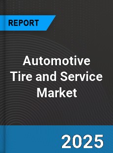 Global Automotive Tire and Service Market