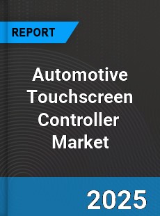 Global Automotive Touchscreen Controller Market