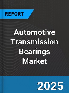 Global Automotive Transmission Bearings Market