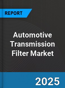 Global Automotive Transmission Filter Market