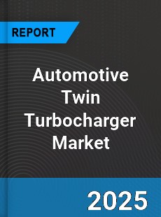 Global Automotive Twin Turbocharger Market