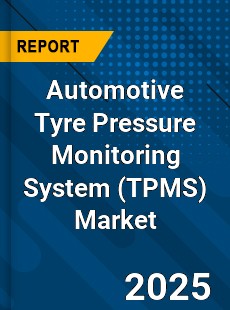 Global Automotive Tyre Pressure Monitoring System Market