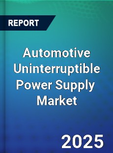 Automotive Uninterruptible Power Supply Global and China Top Players Market