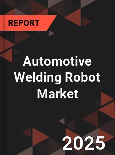 COVID 19 Outbreak Global Automotive Welding Robot Industry
