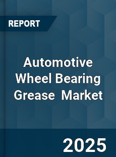 Global Automotive Wheel Bearing Grease Industry