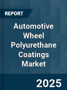Global Automotive Wheel Polyurethane Coatings Market