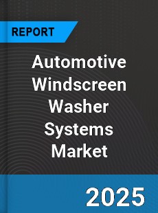 Global Automotive Windscreen Washer Systems Market