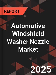 COVID 19 Outbreak Global Automotive Windshield Washer Nozzle Industry
