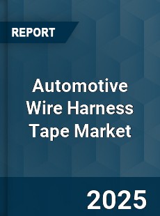 Automotive Wire Harness Tape Market