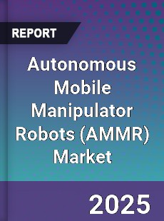 Autonomous Mobile Manipulator Robots Market