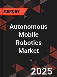 Global Autonomous Mobile Robotics Market