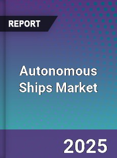 Global Autonomous Ships Market