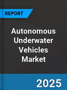 Worldwide Autonomous Underwater Vehicles Market