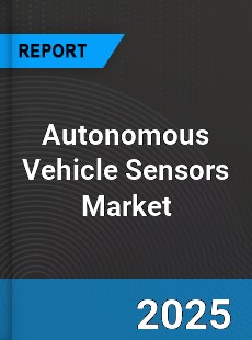 Autonomous Vehicle Sensors Market