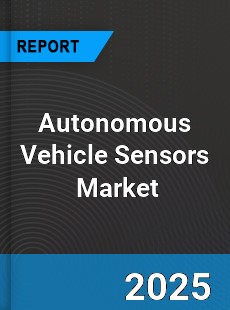 Global Autonomous Vehicle Sensors Professional Survey Report
