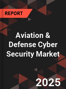 Global Aviation amp Defense Cyber Security Market