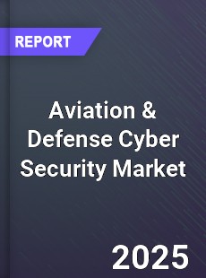 Global Aviation amp Defense Cyber Security Market