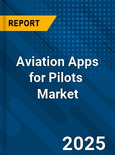 Global Aviation Apps for Pilots Market
