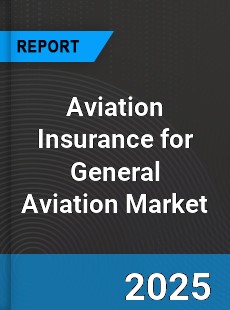 Global Aviation Insurance for General Aviation Market