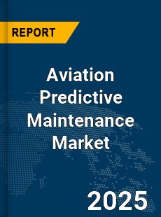 Global Aviation Predictive Maintenance Market