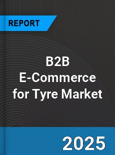 Global B2B E Commerce for Tyre Market