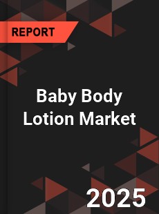 Baby Body Lotion Market