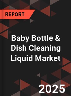 Baby Bottle amp Dish Cleaning Liquid Market