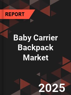 Baby Carrier Backpack Market