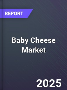 Global Baby Cheese Market