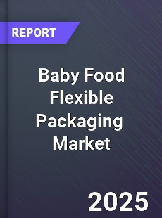 Global Baby Food Flexible Packaging Industry