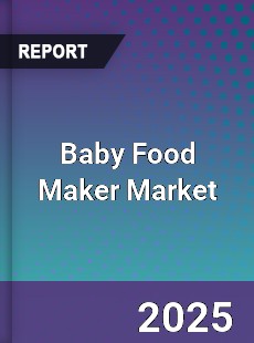 Global Baby Food Maker Market