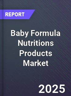 Baby Formula Nutritions Products Global Market