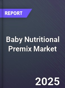 Global Baby Nutritional Premix Market