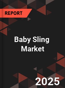 Global Baby Sling Professional Survey Report