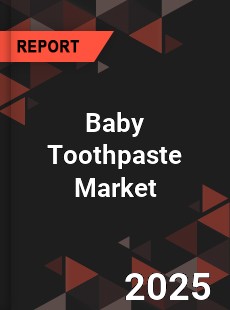 Baby Toothpaste Market