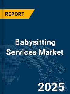 Global Babysitting Services Market