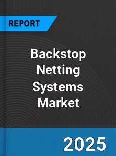 Global Backstop Netting Systems Market