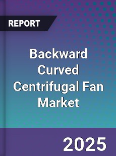Backward Curved Centrifugal Fan Market