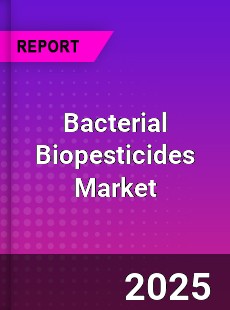 Global Bacterial Biopesticides Market