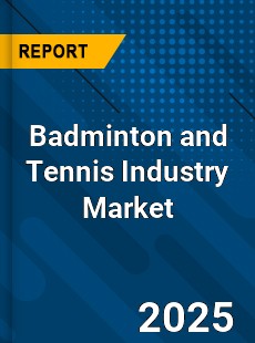 Global Badminton and Tennis Industry