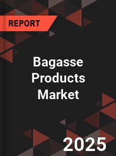 Bagasse Products Global Market