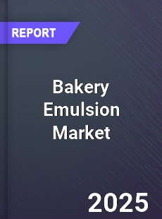 Global Bakery Emulsion Market