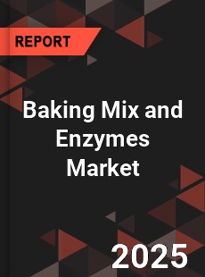 Global Baking Mix and Enzymes Market