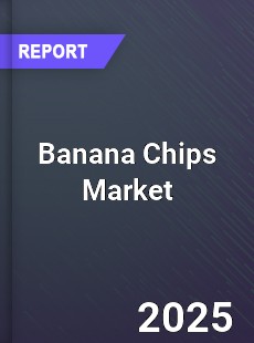 Global Banana Chips Market