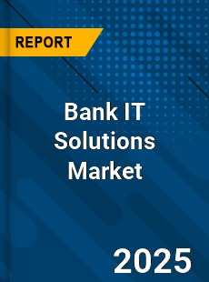 Bank IT Solutions Global and China Top Players Market