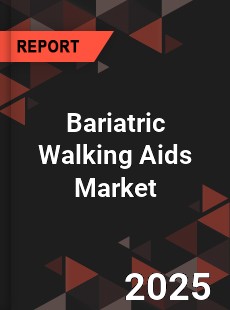Global Bariatric Walking Aids Market