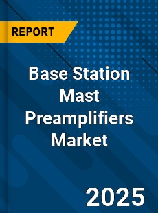 Global Base Station Mast Preamplifiers Market