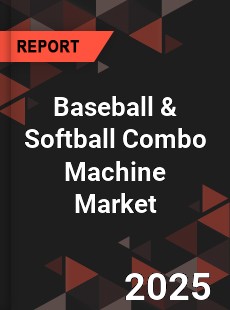 Global Baseball amp Softball Combo Machine Market