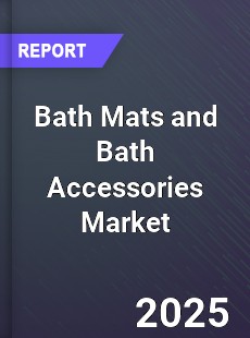 Global Bath Mats and Bath Accessories Market