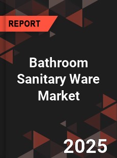 Bathroom Sanitary Ware Market